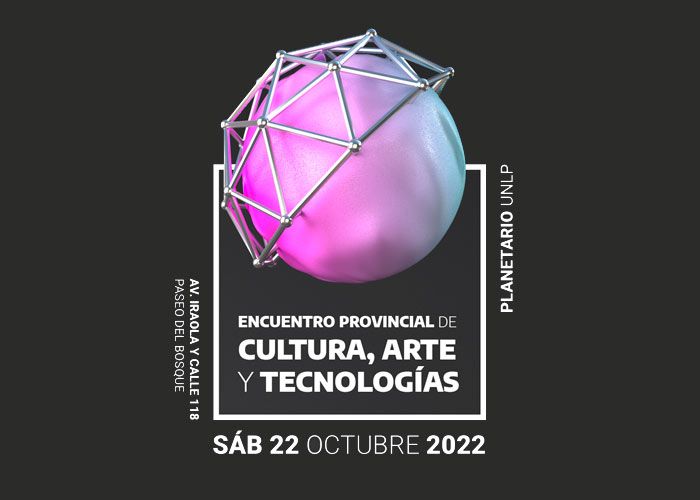 Primer Encuentro Provincial de Cultura, Arte y Tecnologías