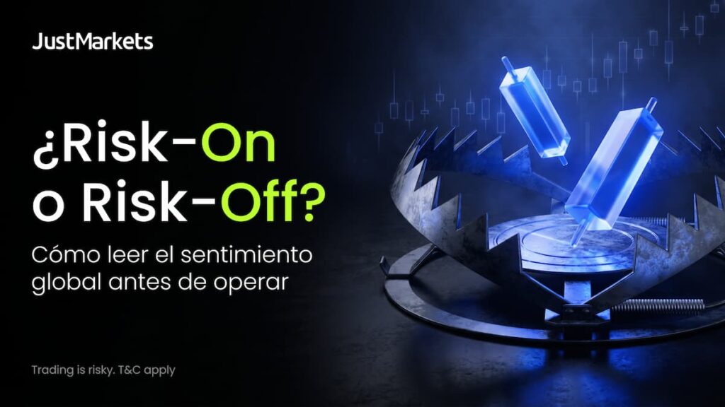 ¿Risk-On o Risk-Off? Cómo leer el sentimiento global antes de operar